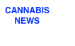 CANNABIS
    NEWS